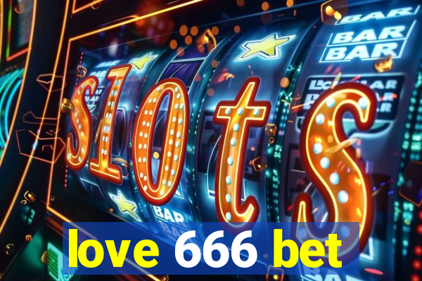 love 666 bet